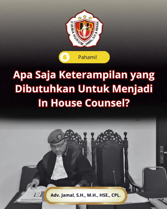 Apa Saja Keterampilan yang Dibutuhkan Untuk Menjadi In House Counsel?